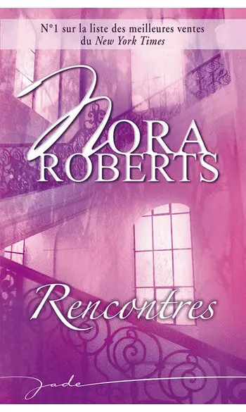 Rencontres ( Nora Roberts )