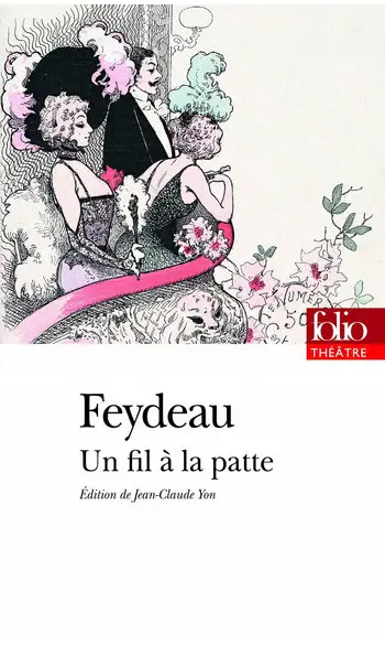 Un fil à la patte ( Georges Feydeau )