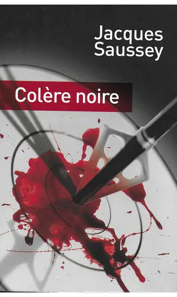 Colère noire ( Jacques Saussey )