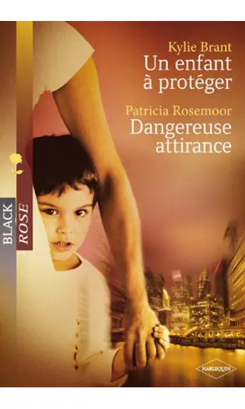 Un enfant à protéger - Dangereuse attira