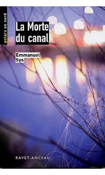 La Morte du canal ( Emmanuel Sys )