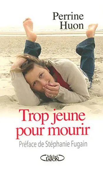 Trop jeune pour mourir ( Perrine HUON )