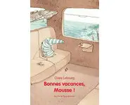 Bonnes Vacances, Mousse ! ( Claire Lebou