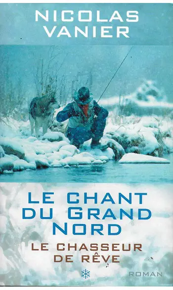 Le Chant du Grand Nord, tome 1 ( VANIER