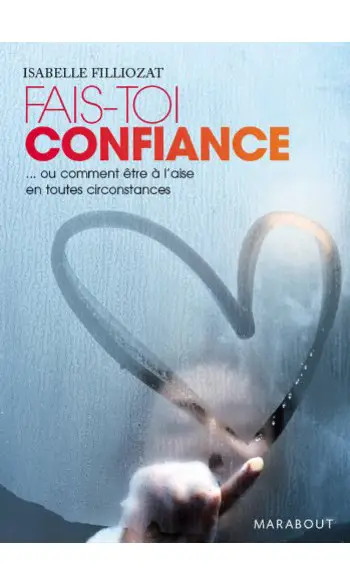 Fais-toi confiance ( Isabelle Filliozat
