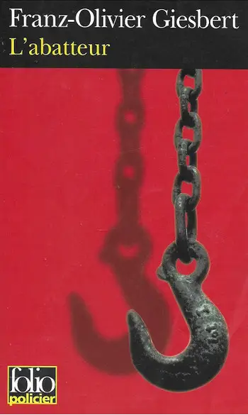 L'abatteur ( Franz-Olivier Giesbert )