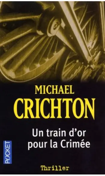 Train d'or pour la Crimée ( M Crichton )