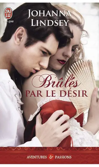 Brûlés par le désir ( Johanna Lindsey )