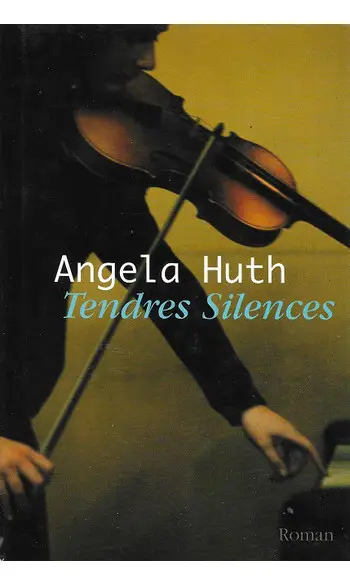 Tendres silences ( Angela Huth )