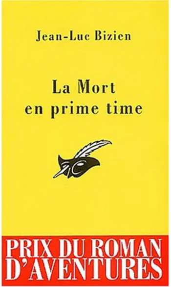 La Mort en prime time ( Jean-Luc Bizien