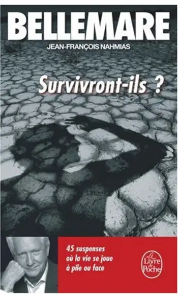 Survivront-ils ? : 45 suspenses où la vi