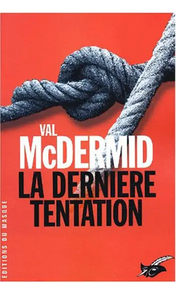 La Dernière tentation ( Val McDermid )