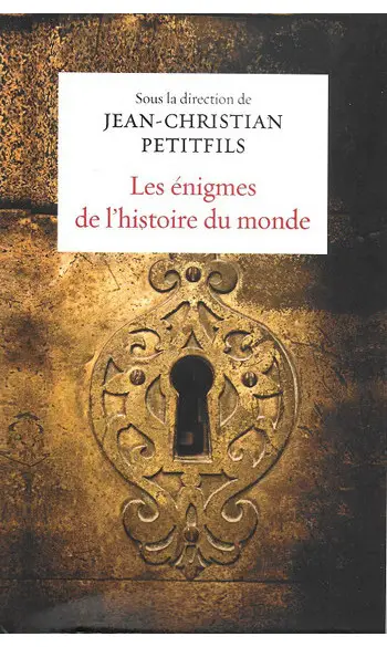 Les énigmes de l'histoire du monde