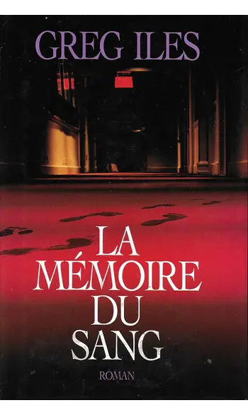 La Mémoire du sang ( Greg Iles )