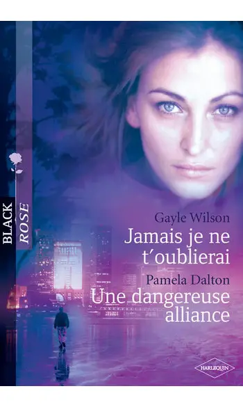 Jamais Je Ne T'oublierai - Une Dangereus