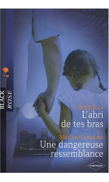 L'abri De Tes Bras - Une Dangereuse Ress