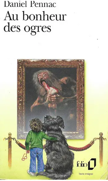 Au bonheur des ogres ( Daniel Pennac )