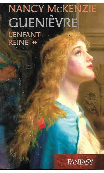 Guenièvre Tome 1 : L'Enfant reine