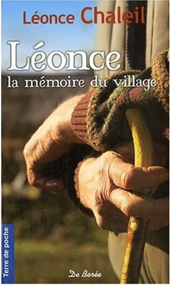 Leonce, la Mémoire du Village ( Chaleil