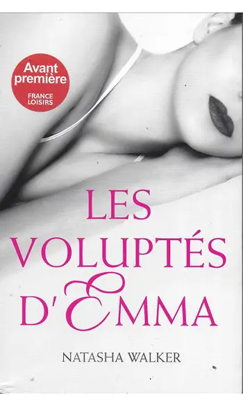 Les voluptés d'Emma ( Natasha WALKER )