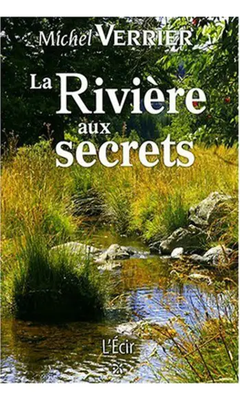La riviere aux Secrets ( Michel Verrier
