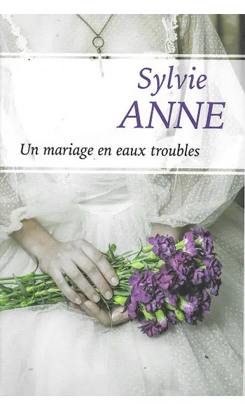Un Mariage en eaux troubles ( S ANNE )