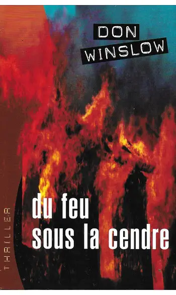Du feu sous la cendre ( Don Winslow )