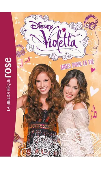Violetta 06 - Amies pour la vie
