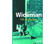 Où se cacher ( John Edgar Wideman )
