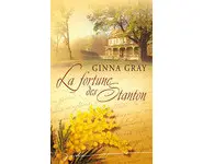 La fortune des Stanton ( Ginna GRAY )