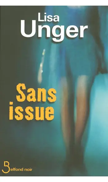 Sans issue ( Lisa UNGER )