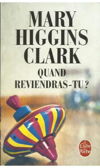 Quand reviendras-tu ? ( M.H Clark )
