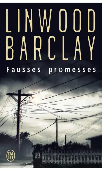 Fausses promesses ( Linwood Barclay )