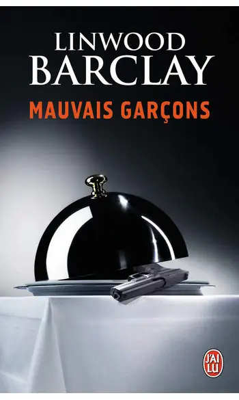 Mauvais garçons ( Linwood Barclay )