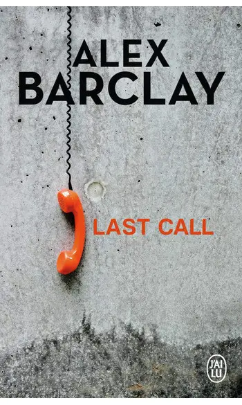 Last Call ( Alex Barclay )