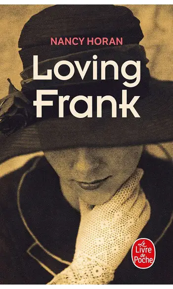 Loving Frank ( Nancy Horan )