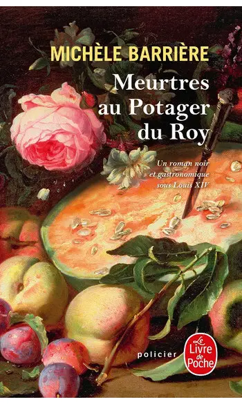 Meurtres au potager du Roy ( M Barrière