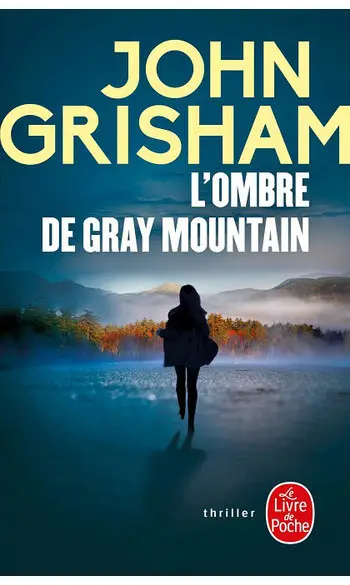 L'Ombre de Gray mountain ( John Grisham