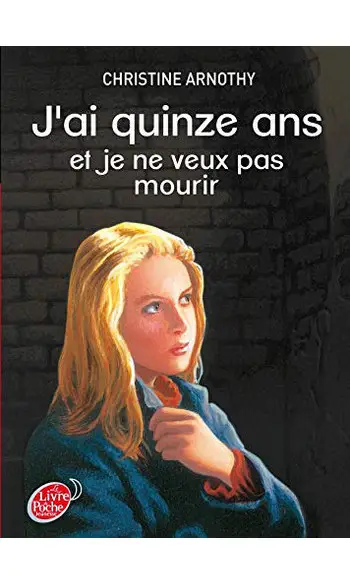 J'ai quinze ans et je ne veux pas mourir
