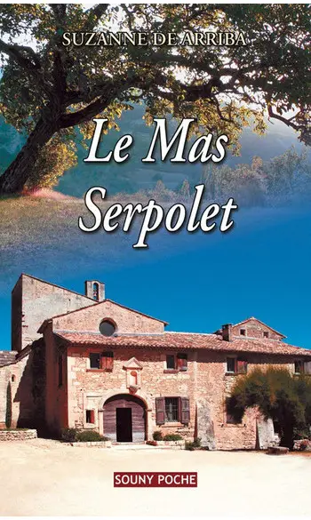 Le mas Serpolet ( Suzanne de Arriba )