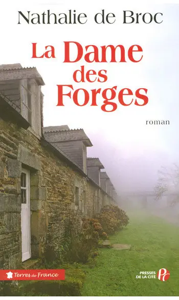 La Dame des forges ( Nathalie de BROC )