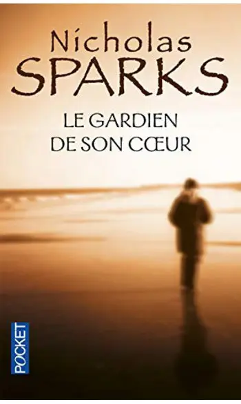 Le gardien de son coeur ( Nicholas SPARK