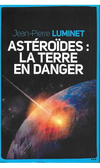 Astéroïdes : la Terre en danger