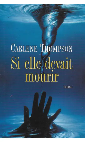 Si elle devait mourir ( Carlene Thompson