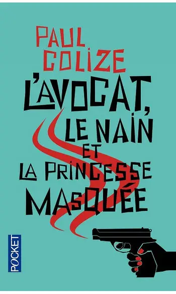 L'Avocat, le nain et la princesse masqué