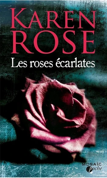 Les roses écarlates ( Karen Rose )