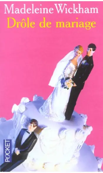 Drôle de mariage ( Madeleine Wickham )