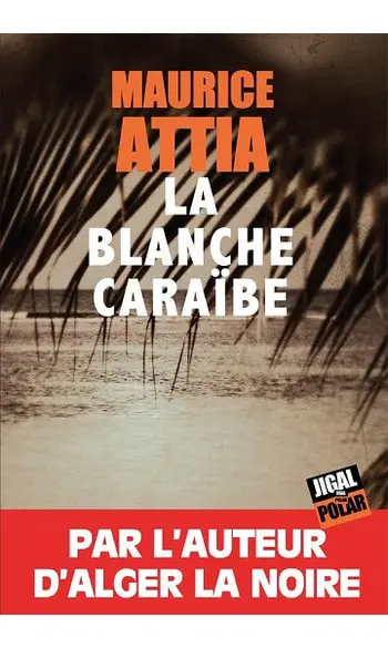 La blanche caraïbes ( Maurice Attia )