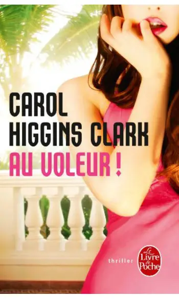 Au voleur ! ( Carol Higgins Clark )