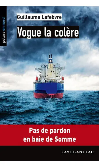 Vogu la colère ( Guillaume Lefebvre )